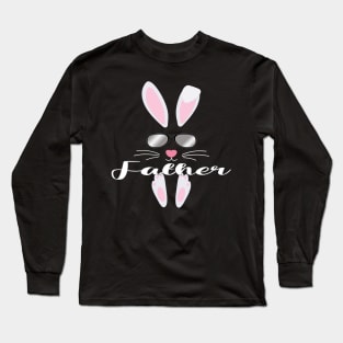 EASTER FATHER BUNNY FOR HIM PART OF A MATCHING FAMILY COLLECTION Long Sleeve T-Shirt